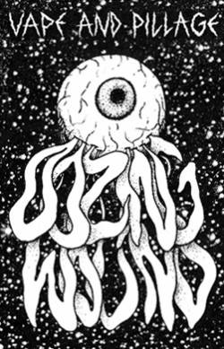 Oozing Wound : Vape and Pillage